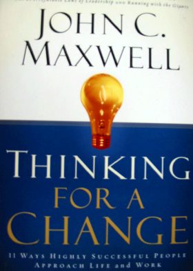 Thinking For A Change: 11 Ways Highly Successful People Approach